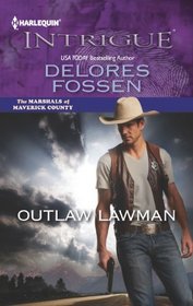 Outlaw Lawman (Marshals of Maverick County, Bk 3) (Harlequin Intrigue, No 1431)