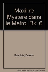 Mystere Dans Le Metro: Bk. 6 (Maxilire) (English and French Edition)