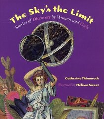 The Sky's The Limit: Stories of Discovery by Women and Girls