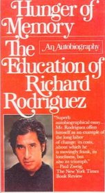 Hunger of Memory: The Education of Richard Rodriguez : An Autobiography