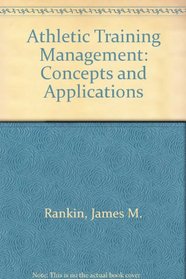 Athletic Training Management: Concepts and Applications