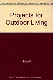 Projects for Outdoor Living