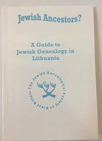 A Guide to Jewish Genealogy in Lithuania (Jewish Ancestors)