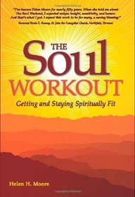 The Soul Workout: Getting and Staying Spiritually Fit