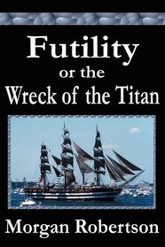 Futility or The Wreck of the Titan