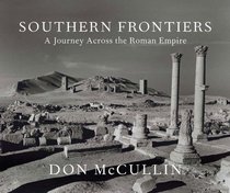 Southern Frontiers: A Journey Across the Roman Empire