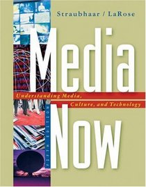 Media Now : Understanding Media, Culture, and Technology (with 1Pass vMentor, InfoTrac, and Premium Web Site)