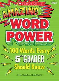 Amazing Word Power Grade 5: 100 Words Every 5th Grader Should Know