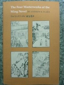 The Four Masterworks of the Ming Novel: Ssu Ta Ch'I-Shu