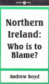 Northern Ireland, Who Is to Blame