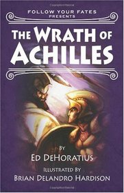 The Wrath of Achilles: Follow Your Fate (Follow Your Fates)