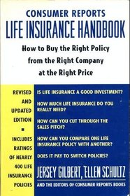 Consumer Reports Life Insurance Handbook: How to Buy the Right Policy from the Right Company at the Right Price (Consumer Reports Life Insurance Handbook)