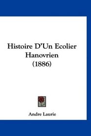 Histoire D'Un Ecolier Hanovrien (1886) (French Edition)