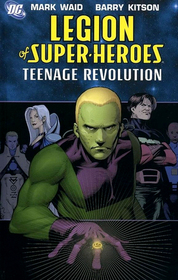 Legion of Super-Heroes, Vol 1: Teenage Revolution