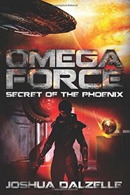 Omega Force: Secret of the Phoenix (Volume 6)