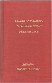 Elijah And Elisha In Socioliterary Perspective