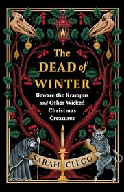 The Dead of Winter: Beware the Krampus and Other Wicked Christmas Creatures