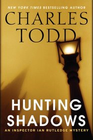Hunting Shadows (Inspector Ian Rutledge, Bk 16)