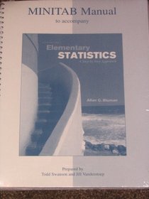 Minitab Manual to Accompany (Elementary Statistics A step by Step Approach) Sixth Edition (For Use at Santa Barbara California City College Math 117)