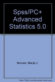 Spss Pc+ Advances Statistics Version 5.0
