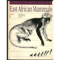 East African Mammals: An Atlas of Evolution in Africa, Volume 1