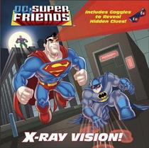 X-Ray Vision! (DC Super Friends) (Pictureback(R))