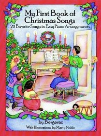 My First Book of Christmas Songs : 20 Favorite Songs in Easy Piano Arrangements