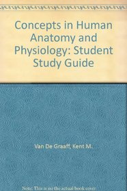 Concepts in Human Anatomy and Physiology: Student Study Guide