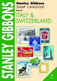 Stanley Gibbons Stamp Catalogue: Italy and Switzerland Pt. 8 (Foreign Catalogues)