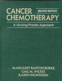 Cancer Chemotherapy: A Nursing Process Approach (Jones and Bartlett Series in Nursing)