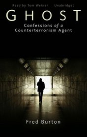 Ghost: Confessions of a Counterterrorism Agent (Audio CD) (Unabridged)