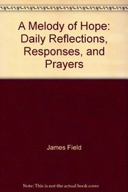 A Melody of Hope: Daily Reflections, Responses, and Prayers