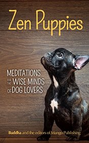 Zen Puppies: Meditations for the Wise Minds of Puppy Lovers