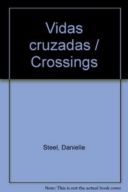 Vidas cruzadas / Crossings (Spanish Edition)