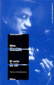 El Acto De Ver: Textos Y Conversaciones (Paidos La Memoria Del Cine) (Spanish Edition)