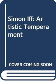 Simon Iff: Artistic Temperament