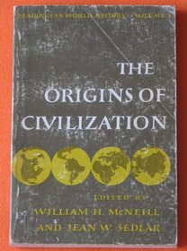 The origin of civilization (Readings in world history, vol.1)
