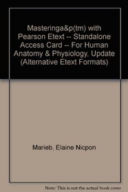 MasteringA&P? with Pearson eText -- Standalone Access Card -- for Human Anatomy & Physiology, Update (8th Edition) (Alternative Etext Formats)