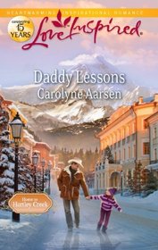 Daddy Lessons (Home to Hartley Creek, Bk 2) (Love Inspired, No 692)