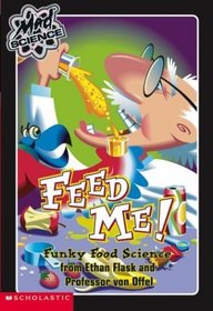 Feed Me! #06 (Mad Science Series)