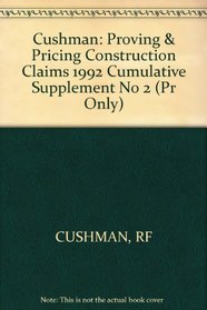 Cushman: Proving & Pricing Construction Claims 1992 Cumulative Supplement No 2 (Pr Only)