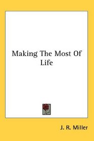 Making The Most Of Life