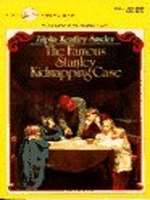 The Famous Stanley Kidnapping Case (Stanley Family, Bk 2)