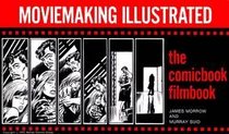Moviemaking illustrated;: The comicbook filmbook