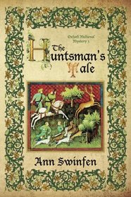 The Huntsman's Tale (Oxford Medieval Mysteries, Bk 3)