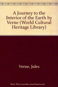 A Journey to the Interior of the Earth by Verne (World Cultural Heritage Library)