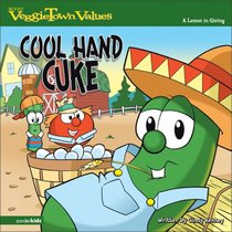 Cool Hand Cuke: A Lesson in Giving  (VeggieTown Values)
