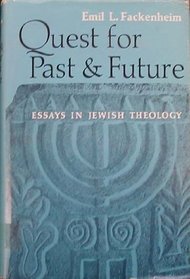 Quest for Past and Future: Essays in Jewish Theology