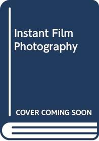 INSTANT FILM PHOTOGRAPHY