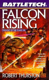 Falcon Rising (BattleTech, No 43)  (Twilight of the Clans, Bk 8)